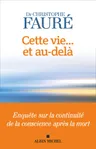 Cover of Cette vie... et au-delà: Enquête sur la continuité de la conscience après la mort