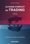 Couverture de Le guide complet du trading: Scalping, day trading, swing trading