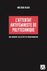 Cover of Attentat antiféministe Polytechnique: Une mémoire collective en transformation