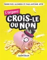 Cover of Crois-le ou non - L'argent