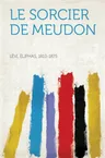 Couverture de Le Sorcier De Meudon (French Edition)