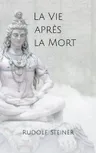 Couverture de La Vie après la Mort: Quelques clartés sur les mondes occultes et les vies antérieures