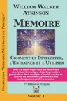 Cover of Mémoire: Comment la Développer, l'Entraîner et l'Utiliser: Avec un Supplément Pratique en Sciences Mentales rédigé par Charles Lucien de Lièvre