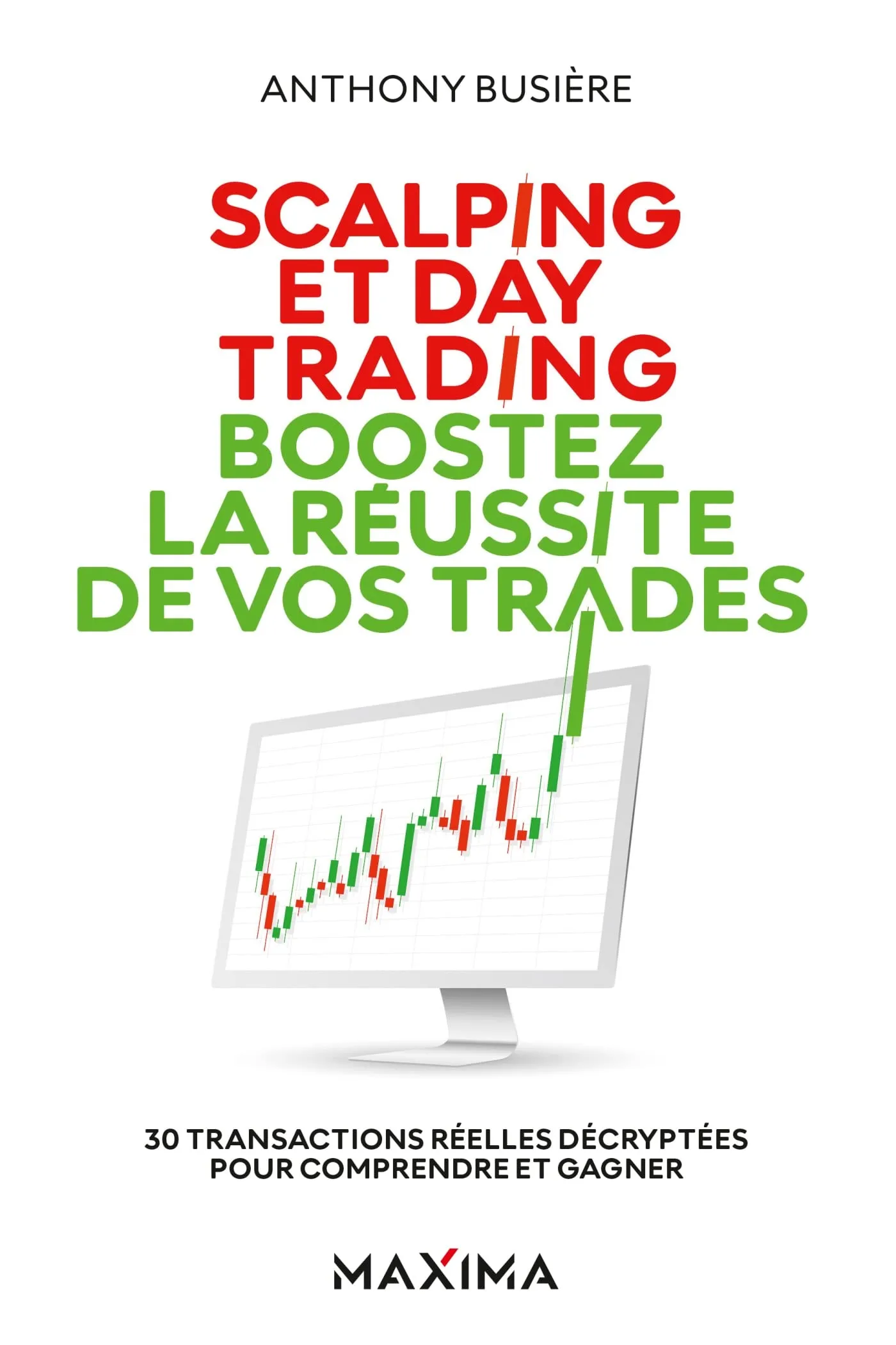 Couverture de Scalping et day trading : boostez la réussite de vos trades: 30 transactions réelles décryptées pour comprendre et gagner (French Edition)