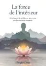 Couverture de La force de l’intérieur : développer la résilience pour une meilleure santé mentale